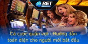 Ca Cuoc Quan Vot Huong Dan Toan Dien Cho Nguoi Moi Bat Au