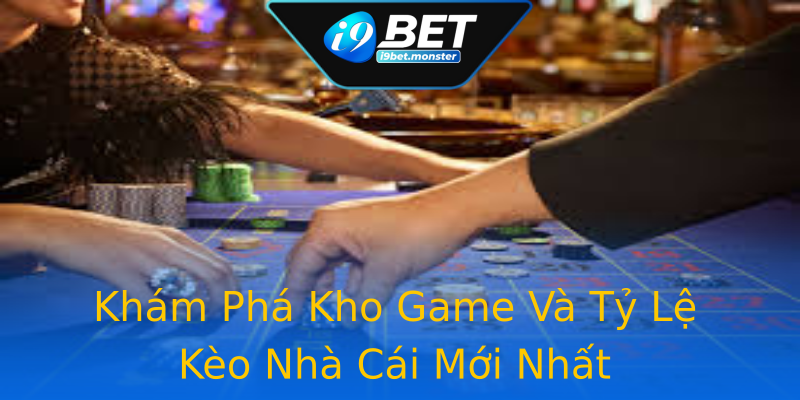 Khám Phá Kho Game Và Tỷ Lệ Kèo Nhà Cái Mới Nhất
